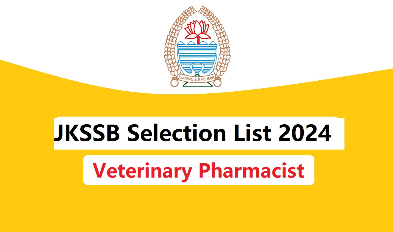 JKSSB Veterinary Pharmacist Selection List 2024