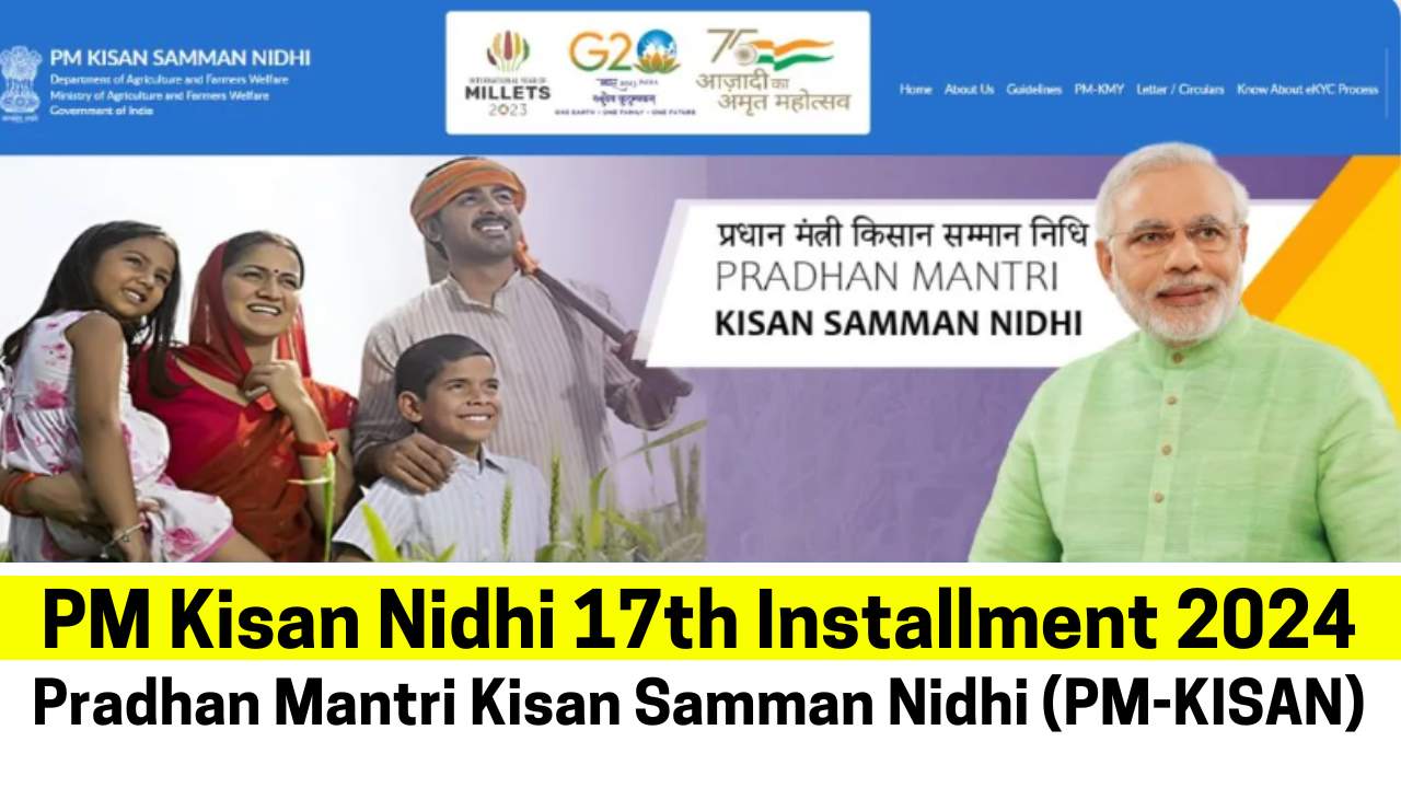 PM Kisan Nidhi 17th Installment 2024