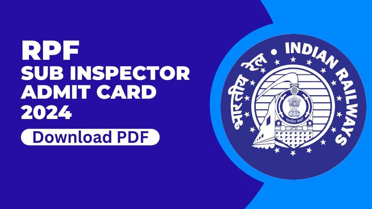 RPF Sub Inspector Admit Card 2024